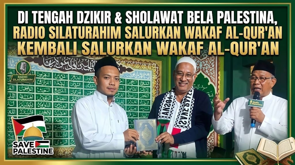 Di Tengah Dzikir dan Sholawat Bela Palestina, Radio Silaturahim Kembali Salurkan Wakaf Al-Qur’an