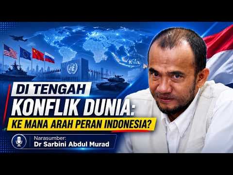 dr. Sarbini Abdul Murad || Kemana Arah Peran indonesia