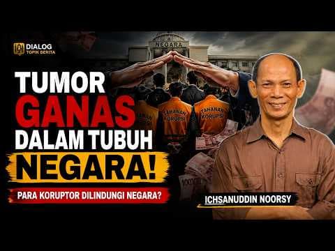 Ichsanuddin Noorsy : "Tumor Ganas dalam Tubuh Negara!"