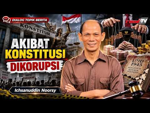 Ichsanuddin Noorsy : "Akibat Konstitusi Dikorupsi"