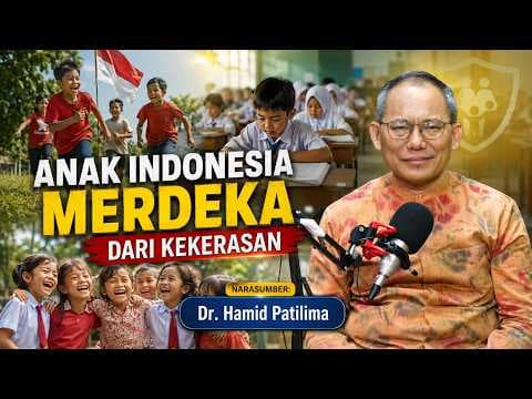 Anak Indonesia Merdeka Dari Kekerasan || Dr. Hamid Patilima