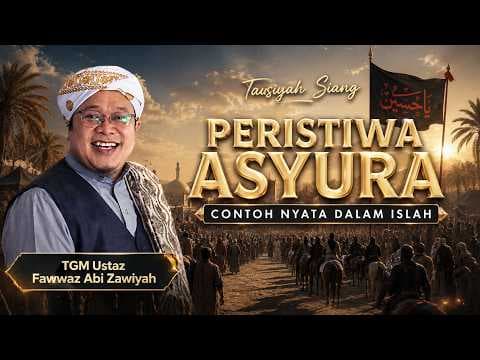 TGM Ustaz Fawwaz Abi Zawiyah || Peristiwa Asyura Contoh Nyata Dalam Islah