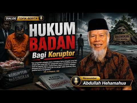 Abdullah Hehamahua : "Hukum Badan Bagi Koruptor"