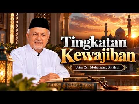 Tingkatan Kewajiban || Ustaz Zen Muhammad Al-Hadi