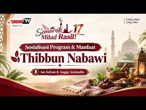Semarak Milad Rasil! Sosialisasi Program & Manfaat Thibbun Nabawi ll Ian Sofyan & Angga Aminudin