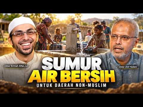 Membuat Sumur Air Bersih Untuk Daerah Non Muslim