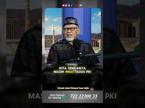 Jangan Lupakan Sejarah G30S PKI || Ustaz Abul Hidayat Saerodji
