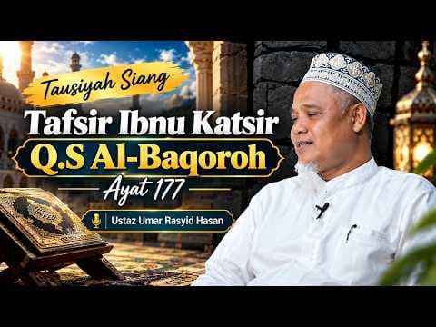 Kajian Tafsir Ibnu Katsir Q.S Al Baqarah Ayat 177 || Ustaz Umar Rasyid Hasan