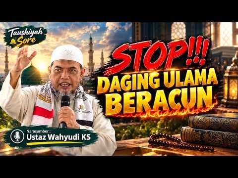 STOP!!! Daging Ulama Beracun || Ustaz Wahyudi KS
