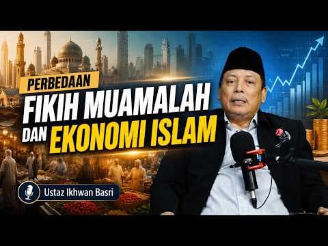 Perbedaan Fikih Muamalah dan Ekonomi Islam || Ustaz Ikhwan Basri
