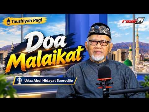 Doa Malaikat || Ustaz Abul Hidayat Saerodjie