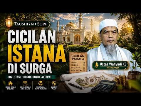 Cicilan Istana di Surga || Ustaz Wahyudi KS
