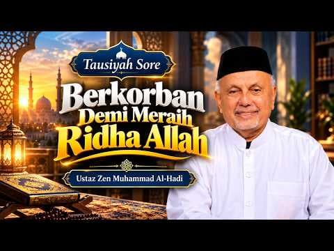 Berkorban Demi Meraih Ridha Allah || Ustaz Zein Al Hadi