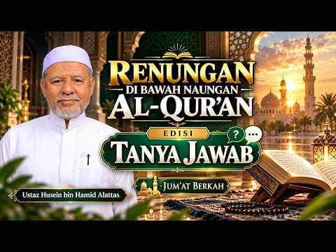 Ustaz Husein Alattas II Renungan Di Bawah Naungan Al-Qur'an Edisi Tanya & Jawab