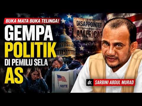 dr. Sarbini Abdul Murad || Gempa Politik Di Pemilu Sela AS
