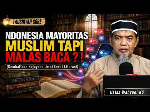 Indonesia Mayoritas Muslim tapi Malas Baca ?! || Ustaz Wahyudi KS
