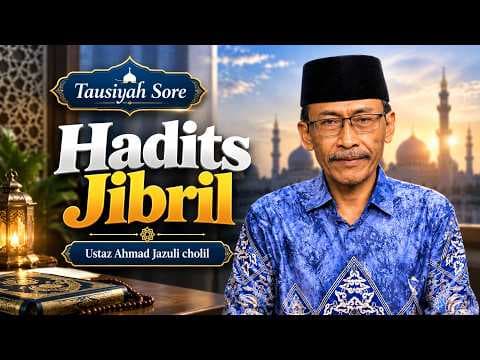 Hadits Jibril || Ustaz Ahmad Jazuli Cholil