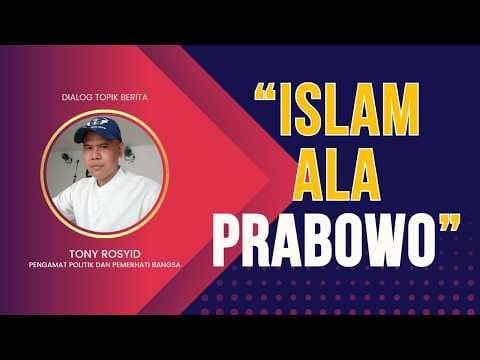 Tony Rosyid || Buku “Islam ala Prabowo”