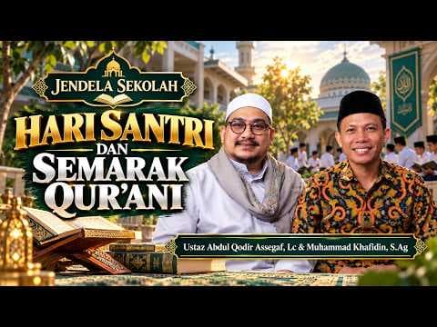 Hari Santri Dan Semarak Qur'ani || Ustaz Abdul Qodir Assegaf Lc & Muhammad Khafidin S.Ag