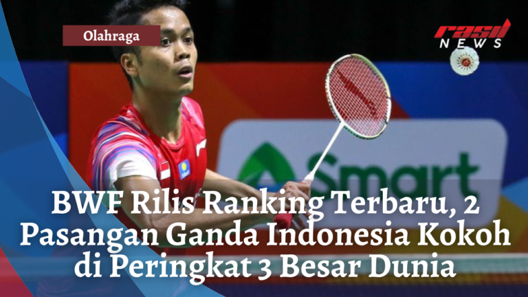 BWF Rilis Ranking Terbaru, 2 Pasangan Ganda Indonesia Kokoh Di ...